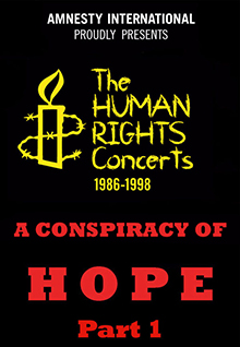 The Human Rights Concerts: A Conspiracy Of Hope, Pt. 1