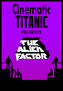 Cinematic Titanic: The Alien Factor [Live]