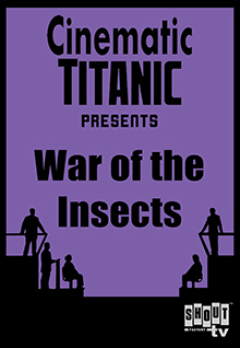 Cinematic Titanic: War Of The Insects [Live]