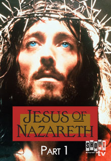 Jesus Of Nazareth, Part 1