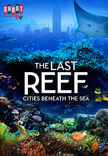 The Last Reef: Cities Beneath The Sea
