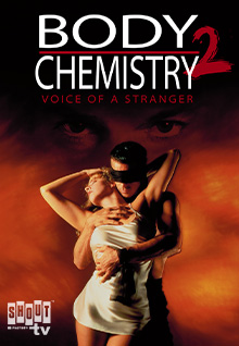 Body Chemistry II: The Voice Of A Stranger