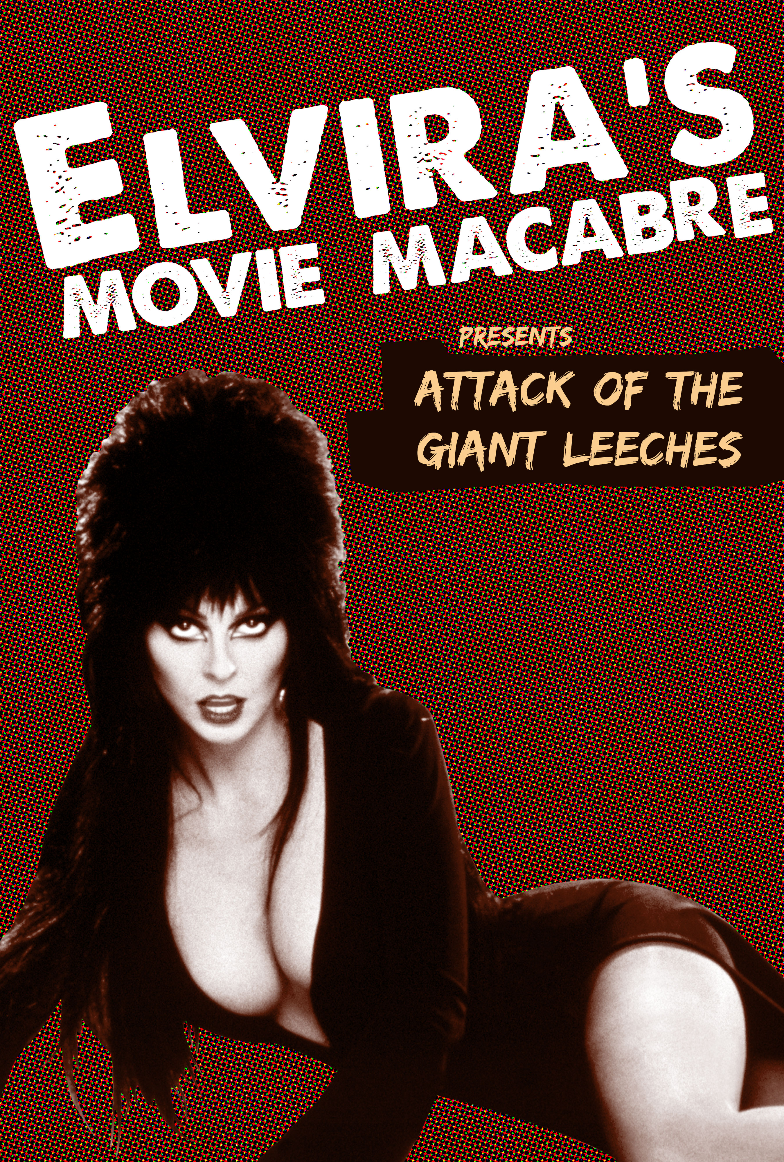 Elvira's Movie Macabre: Attack Of The Giant Leeches