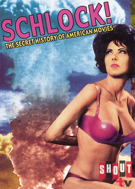 Schlock! The Secret History Of American Movies