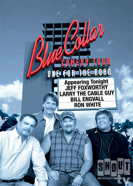 Blue Collar Comedy Tour: One For The Road