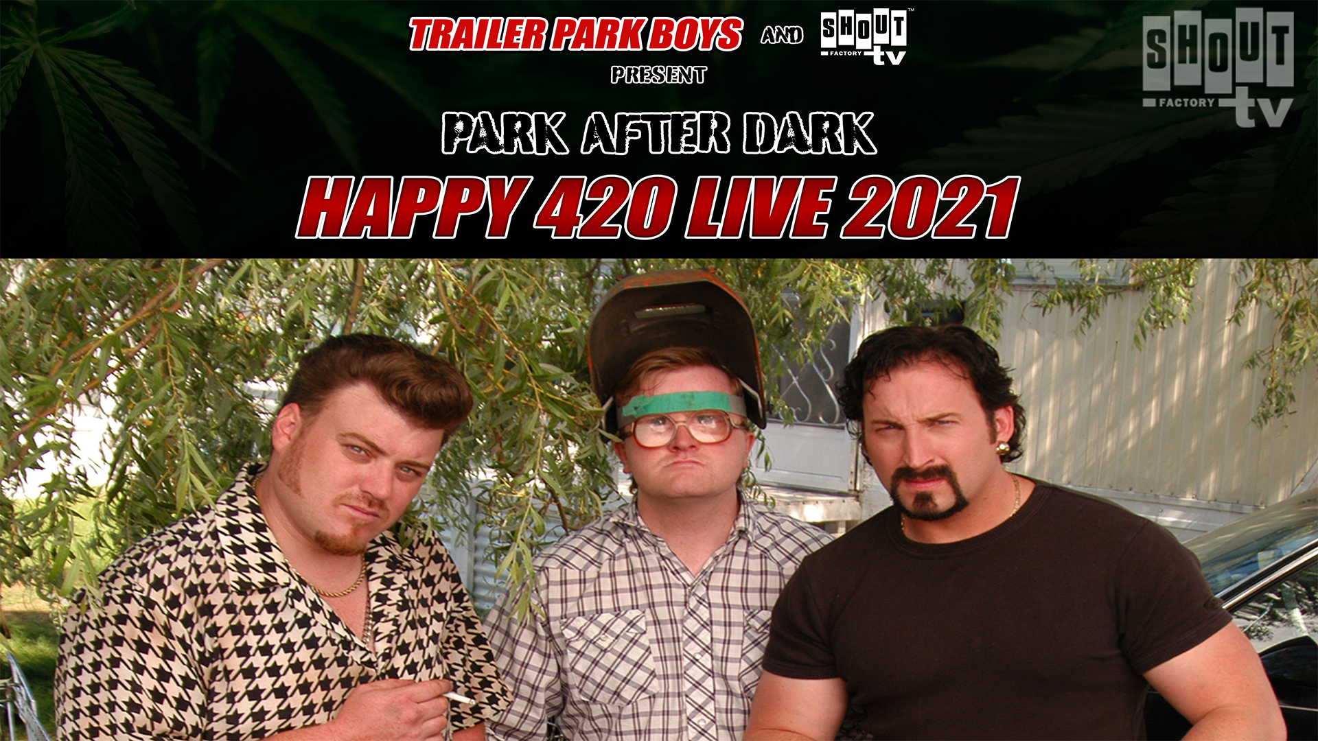 Trailer Park Boys Presents Park After Dark: Happy 420 Live 2021