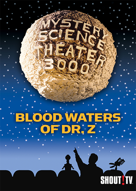 MST3K: Blood Waters Of Dr. Z