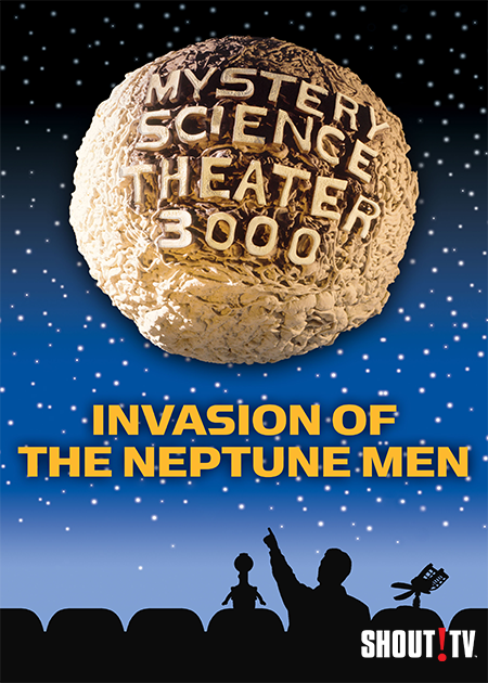 MST3K: Invasion Of The Neptune Men