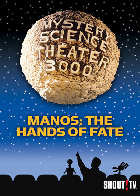 MST3K: Manos: The Hands of Fate