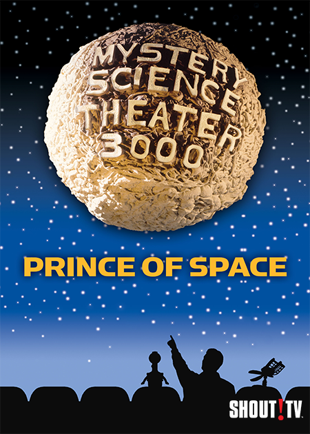 MST3K: Prince Of Space