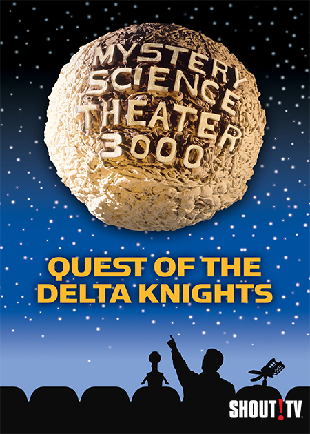 MST3K: Quest Of The Delta Knights