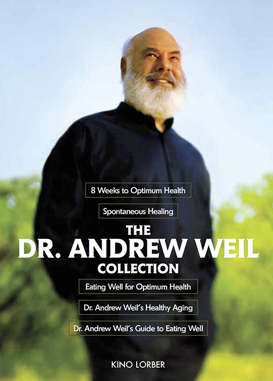 The Dr. Andrew Weil Collection: 8 Weeks To Optimum Health