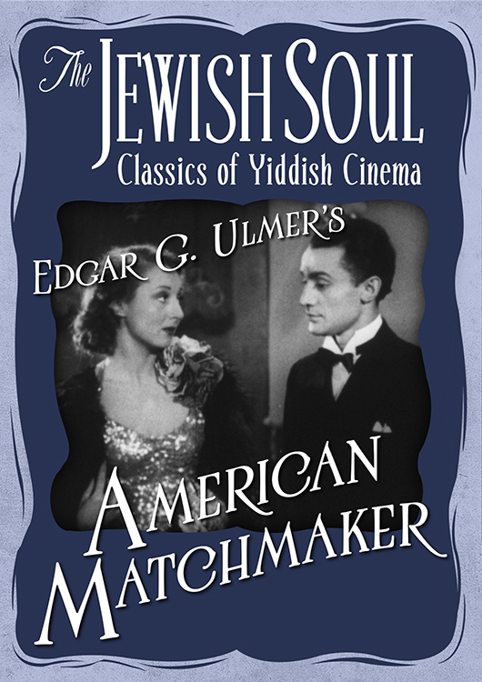 The Jewish Soul: Classics of Yiddish Cinema -  American Matchmaker