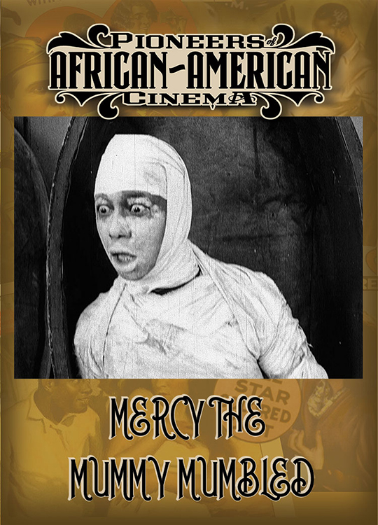 Pioneers of African-American Cinema: Mercy the Mummy Mumbled