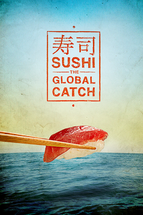 Sushi: The Global Catch 