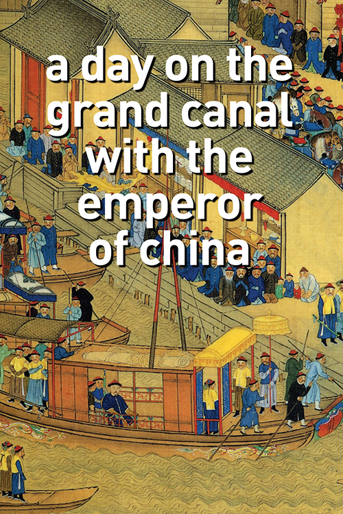 A Day on the Grand Canal with the Emperor of China