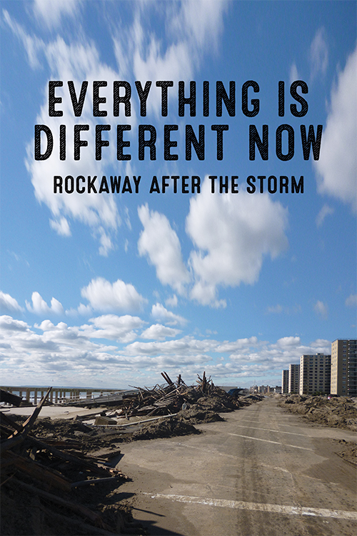 Everything is Different Now - Rockaway After the Storm