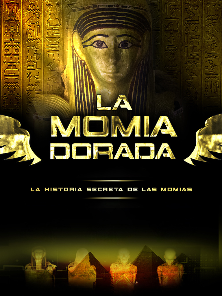 La Historia Secreta de las Momias: La Momia Dorada